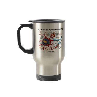 Do I Look Like A Bundle Of Nerves? Neuron Synapse mug