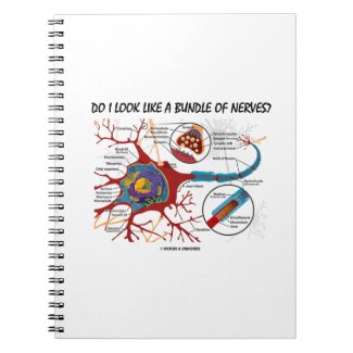 Do I Look Like A Bundle Of Nerves? Neuron Synapse Notebook