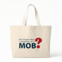 Do I Look Like a Member of a Mob? Canvas Bag