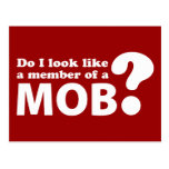 Do I Look Like a Member of a Mob? Post Cards