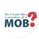 Do I Look Like a Member of a Mob? Stickers