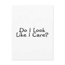Do I Look Like I Care Post Cards