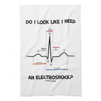 Do I Look Like I Need An Electroshock? EKG ECG Hand Towels
