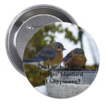 Do I look like the friggin' bluebird of happin... Buttons