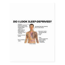 Do I Look Sleep-Deprived? (Human Physiology) Post Cards