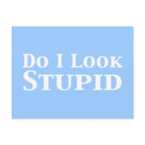 Do I Look Stupid Gifts postcards