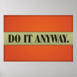 DO IT ANYWAY. POSTER