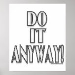 Do It Anyway! Posters