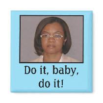 Do it, baby, do it! magnets