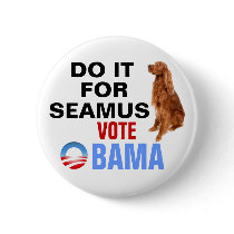 Do it for Seamus Obama 2012 Pinback Buttons