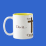 Do it...For the Cross, LIVE YOUR FAITH Mug