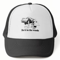 DO IT IN THE WOODS hats