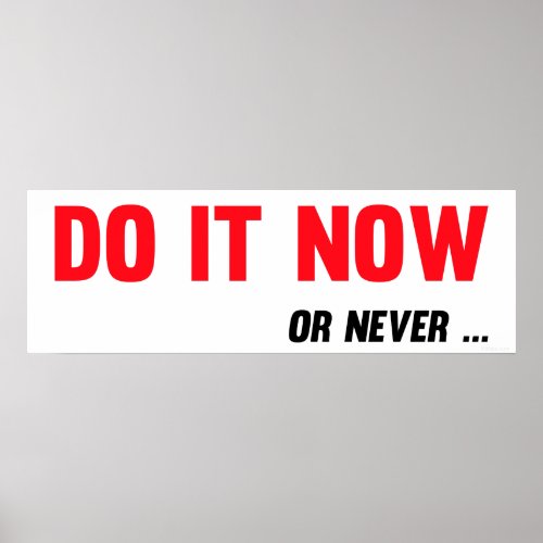 Do it Now or Never Poster