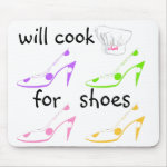 Do It - Will Cook for Shoes mousepad