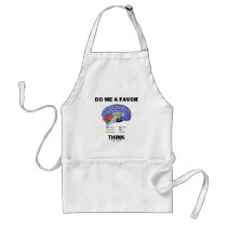 Do Me A Favor Think (Brain Anatomy Humor) Apron