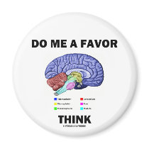 Do Me A Favor Think (Brain Anatomy Humor) Fridge Magnet