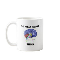 Do Me A Favor Think (Brain Anatomy Humor) Coffee Mug