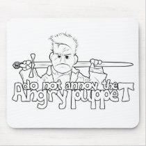 Do Not Annoy The Angry Puppet mousepads