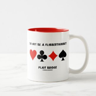 Do Not Be A Flibbertigibbet Play Bridge Two-Tone Coffee Mug