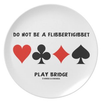 Do Not Be A Flibbertigibbet Play Bridge Party Plates