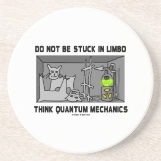 Do Not Be Stuck In Limbo Think Quantum Mechanics Beverage Coaster