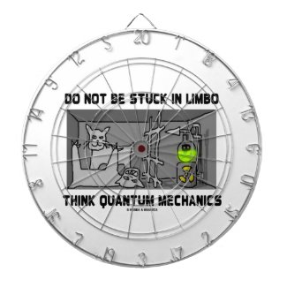 Do Not Be Stuck In Limbo Think Quantum Mechanics Dart Board