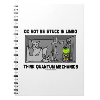 Do Not Be Stuck In Limbo Think Quantum Mechanics Spiral Notebook