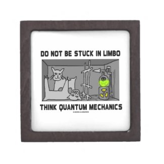 Do Not Be Stuck In Limbo Think Quantum Mechanics Premium Gift Boxes