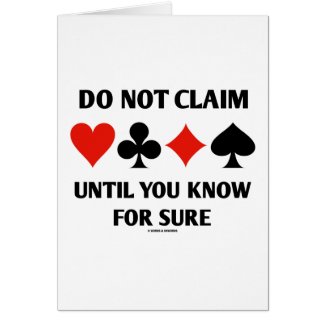 Do Not Claim Until You Know For Sure (Card Suits)