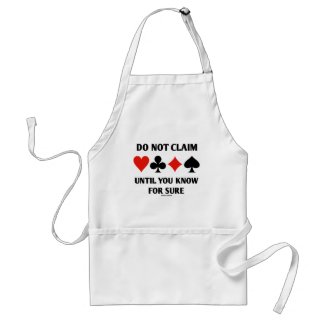 Do Not Claim Until You Know For Sure (Card Suits) Adult Apron