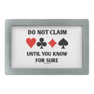 Do Not Claim Until You Know For Sure (Card Suits) Rectangular Belt Buckles