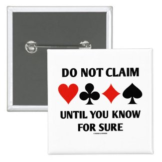 Do Not Claim Until You Know For Sure (Card Suits) Pin