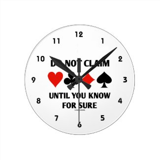 Do Not Claim Until You Know For Sure (Card Suits) Round Wallclock