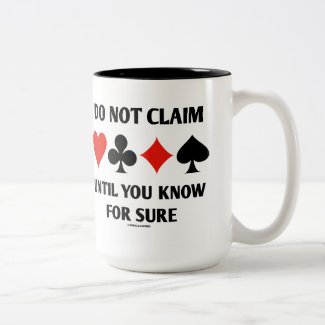Do Not Claim Until You Know For Sure (Card Suits) Coffee Mug