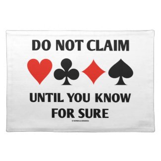 Do Not Claim Until You Know For Sure (Card Suits) Place Mat