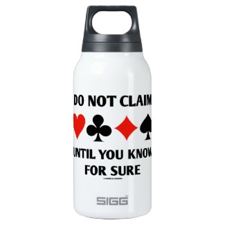 Do Not Claim Until You Know For Sure (Card Suits) 10 Oz Insulated SIGG Thermos Water Bottle