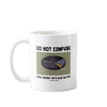 Do Not Confuse Dark Energy With Dark Matter mugs