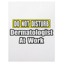 Do Not Disturb...Dermatologist At Work letterhead