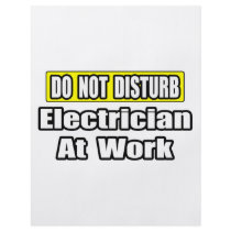 Do Not Disturb...Electrician at Work flyers by Electrician_Shirts Do Not Disturb...Electrician at Work flyers