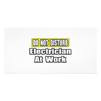 Do Not Disturb...Electrician at Work photo cards by Electrician_Shirts Do Not Disturb...Electrician at Work photo cards