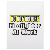Do Not Disturb...Firefighter At Work letterhead by firefightershirts Do Not Disturb...Firefighter At Work letterhead