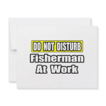 Do Not Disturb...Fisherman At Work invitations