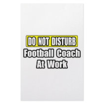 Do Not Disturb...Football Coach At Work stationery by footballcoachshirts Do Not Disturb...Football Coach At Work stationery