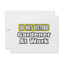 Do Not Disturb...Gardener At Work invitations by Gardening_Shirts Do Not Disturb...Gardener At Work invitations