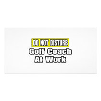 Do Not Disturb...Golf Coach At Work photo cards by golfcoachshirts Do Not Disturb...Golf Coach At Work photo cards