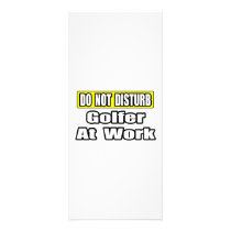 Do Not Disturb...Golfer At Work rack cards by Golfer_Shirts Do Not Disturb...Golfer At Work rack cards