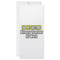 Do Not Disturb...History Teacher At Work rack cards