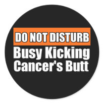 Do Not Disturb Kicking Skin Cancer Butt Round Stickers