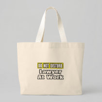 Do Not Disturb...Lawyer At Work Tote Bags
