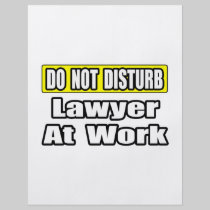 Do Not Disturb...Lawyer At Work Custom Flyer